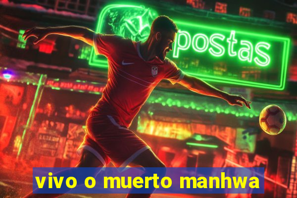 vivo o muerto manhwa